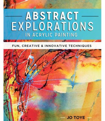 خرید و دانلود نسخه کامل کتاب Abstract Explorations in Acrylic Painting: Fun, Creative and Innovative Techniques