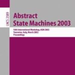 خرید و دانلود نسخه کامل کتاب Abstract State Machines 2003: Advances in Theory and Practice 10th International Workshop, ASM 2003 Taormina, Italy, March 3–7, 2003 Proceedings