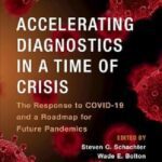 خرید و دانلود نسخه کامل کتاب Accelerating Diagnostics in a Time of Crisis: The Response to COVID-19 and a Roadmap for Future Pandemics