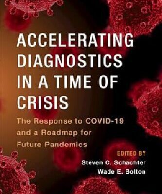 خرید و دانلود نسخه کامل کتاب Accelerating Diagnostics in a Time of Crisis: The Response to COVID-19 and a Roadmap for Future Pandemics