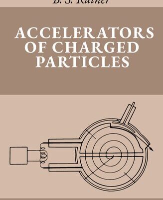 خرید و دانلود نسخه کامل کتاب Accelerators of Charged Particles
