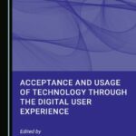 خرید و دانلود نسخه کامل کتاب Acceptance and Usage of Technology through the Digital User Experience