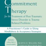خرید و دانلود نسخه کامل کتاب Acceptance & Commitment Therapy for the Treatment of Post-Traumatic Stress Disorder: A Practitioner’s Guide to Using Mindfulness & Acceptance Strategies