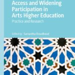 خرید و دانلود نسخه کامل کتاب Access and Widening Participation in Arts Higher Education: Practice and Research