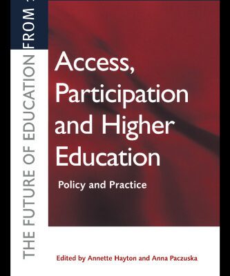 خرید و دانلود نسخه کامل کتاب Access, Participation and Higher Education: Policy and Practice (The Future of Education from 14+)