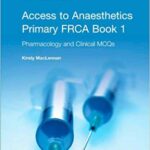 خرید و دانلود نسخه کامل کتاب Access to Anaesthetics: Pharmacology and Clinical MCQs Bk. 1 Primary FRCA