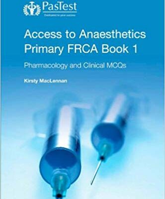 خرید و دانلود نسخه کامل کتاب Access to Anaesthetics:  Pharmacology and Clinical MCQs Bk. 1 Primary FRCA