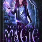 خرید و دانلود نسخه کامل کتاب Accidental Magic: a paranormal mystery (Myrtlewood Mysteries Book 1) by Iris Beaglehole