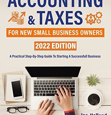 خرید و دانلود نسخه کامل کتاب Accounting And Taxes For New Small Business Owners: A Practical Step-By-Step Guide To Starting A Successful Business –  +  PDF