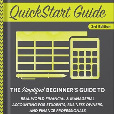 خرید و دانلود نسخه کامل کتاب Accounting QuickStart Guide: The Simplified Beginner’s Guide to Financial & Managerial Accounting For Students, Business Owners and Finance Professionals (Starting a Business – QuickStart Guides) by Josh Bauerle CPA