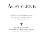 خرید و دانلود نسخه کامل کتاب Acetylene – A Medical Dictionary, Bibliography, and Annotated Research Guide to Internet References
