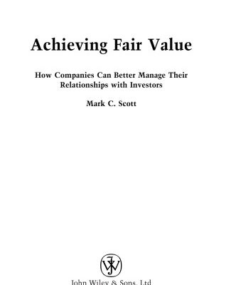 خرید و دانلود نسخه کامل کتاب Achieving Fair Value: How Companies Can Better Manage Their Relationships with Investors