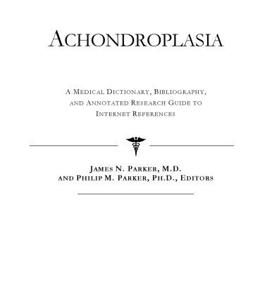 خرید و دانلود نسخه کامل کتاب Achondroplasia – A Medical Dictionary, Bibliography, and Annotated Research Guide to Internet References