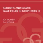 خرید و دانلود نسخه کامل کتاب Acoustic and Elastic Wave Fields in Geophysics, III