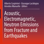خرید و دانلود نسخه کامل کتاب Acoustic, Electromagnetic, Neutron Emissions from Fracture and Earthquakes