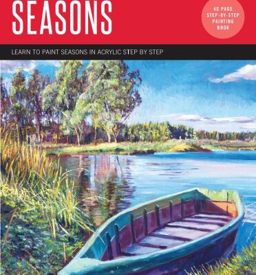 خرید و دانلود نسخه کامل کتاب Acrylic: Seasons: Learn to Paint the Colors of the Seasons Step by Step