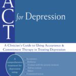 خرید و دانلود نسخه کامل کتاب ACT for Depression: A Clinician’s Guide to Using Acceptance and Commitment Therapy in Treating Depression