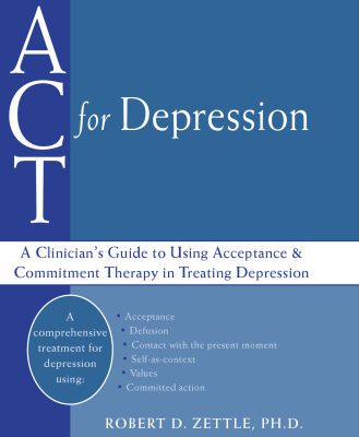 خرید و دانلود نسخه کامل کتاب ACT for Depression: A Clinician’s Guide to Using Acceptance and Commitment Therapy in Treating Depression