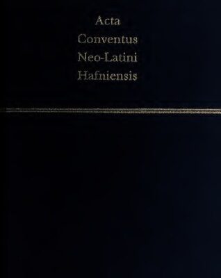 خرید و دانلود نسخه کامل کتاب Acta Conventus Neo-Latini Halfniensis: Proceedings of the Eighth International Congress of Neo-Latin Studies : Copenhagen, 12-17 August 1991