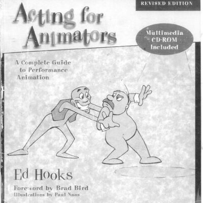 خرید و دانلود نسخه کامل کتاب Acting for Animators, Revised Edition: A Complete Guide to Performance Animation