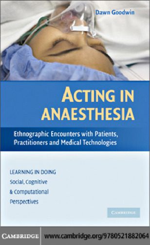 خرید و دانلود نسخه کامل کتاب Acting in Anaesthesia: Ethnographic Encounters with Patients, Practitioners and Medical Technologies (Learning in Doing: Social, Cognitive and Computational Perspectives)_68cc1feaa566c.jpeg خرید و دانلود نسخه کامل کتاب Acting in Anaesthesia: Ethnographic Encounters with Patients, Practitioners and Medical Technologies (Learning in Doing: Social, Cognitive and Computational Perspectives)