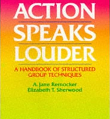 خرید و دانلود نسخه کامل کتاب Action Speaks Louder: A Handbook of Structured Group Techniques (6th Edition) – Scanned Pdf with Ocr