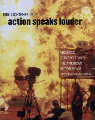 خرید و دانلود نسخه کامل کتاب Action Speaks Louder: Violence, Spectacle, and the American Action Movie