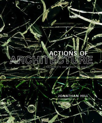 خرید و دانلود نسخه کامل کتاب Actions of Architecture: Architects and Creative Users
