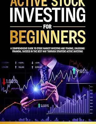 خرید و دانلود نسخه کامل کتاب Active Stock Investing for Beginners: A Comprehensive Guide to Stock Market Investing and Trading, Unlocking Financial Success in The Best Way Through … Investing –  +  Pdf
