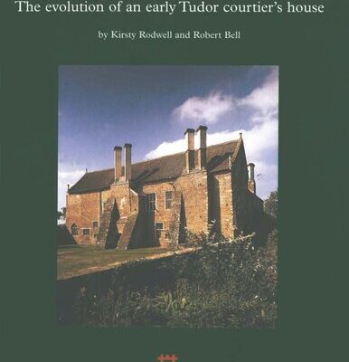 خرید و دانلود نسخه کامل کتاب Acton Court: The Evolution of an Early Tudor Courtier’s House
