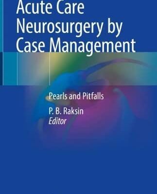 خرید و دانلود نسخه کامل کتاب Acute Care Neurosurgery by Case Management: Pearls and Pitfalls