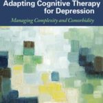 خرید و دانلود نسخه کامل کتاب Adapting Cognitive Therapy for Depression: Managing Complexity and Comorbidity