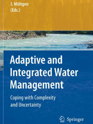 خرید و دانلود نسخه کامل کتاب Adaptive and Integrated Water Management: Coping with Complexity and Uncertainty