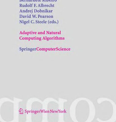 خرید و دانلود نسخه کامل کتاب Adaptive and Natural Computing Algorithms: Proceedings of the International Conference in Coimbra, Portugal, .0002