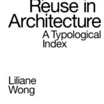 خرید و دانلود نسخه کامل کتاب Adaptive Reuse in Architecture: A Typological Index