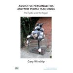 خرید و دانلود نسخه کامل کتاب Addictive Personalities and Why People Take Drugs: The Spike and the Moon