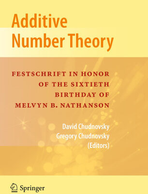 خرید و دانلود نسخه کامل کتاب Additive Number Theory: Festschrift In Honor of the Sixtieth Birthday of Melvyn B. Nathanson