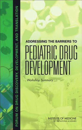 خرید و دانلود نسخه کامل کتاب Addressing the Barriers to Pediatric Drug Development: Workshop Summary_68bb99e337fd9.jpeg خرید و دانلود نسخه کامل کتاب Addressing the Barriers to Pediatric Drug Development: Workshop Summary
