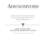 خرید و دانلود نسخه کامل کتاب Adenomyosis – A Medical Dictionary, Bibliography, and Annotated Research Guide to Internet References