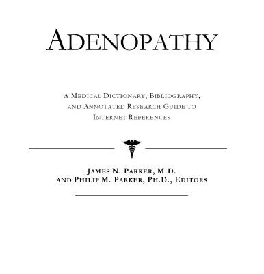 خرید و دانلود نسخه کامل کتاب Adenopathy – A Medical Dictionary, Bibliography, and Annotated Research Guide to Internet References