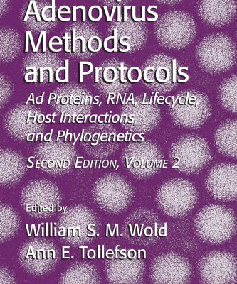 خرید و دانلود نسخه کامل کتاب Adenovirus Methods and Protocols 2nd Edition Vol 2: Ad Proteins and RNA, Lifecycle and Host Interactions, and Phyologenetics (Methods in Molecular Medicine)