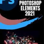 خرید و دانلود نسخه کامل کتاب ADOBE PHOTOSHOP ELEMENTS 2021 USER GUIDE: COMPLETE STEP-BY-STEP BEGINNER TO EXPERT GUIDE TO MASTER ADOBE PHOTOSHOP ELEMENTS 2021 AND MAXIMIZE ALL ITS FEATURES WITH UPDATED SHORTCUTS, TIPS & TRICKS