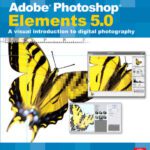 خرید و دانلود نسخه کامل کتاب Adobe Photoshop Elements 5.0: A visual introduction to digital photography