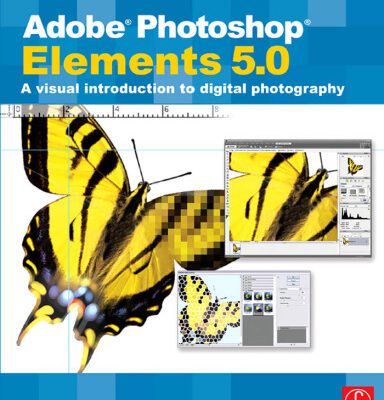 خرید و دانلود نسخه کامل کتاب Adobe Photoshop Elements 5.0: A visual introduction to digital photography
