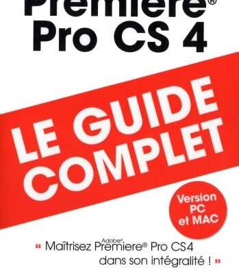 خرید و دانلود نسخه کامل کتاب Adobe Premiere Pro CS4 Le Guide Complet