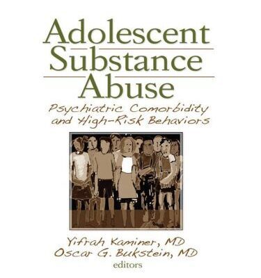 خرید و دانلود نسخه کامل کتاب Adolescent Substance Abuse: Psychiatric Comorbidity and High Risk Behaviors