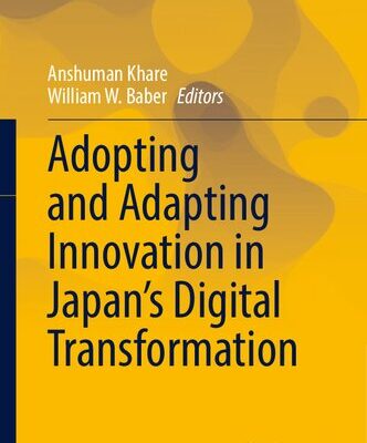 خرید و دانلود نسخه کامل کتاب Adopting and Adapting Innovation in Japan’s Digital Transformation