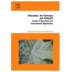خرید و دانلود نسخه کامل کتاب Adsorption, Ion Exchange and Catalysis: Design of Operations and Environmental Applications (2006)
