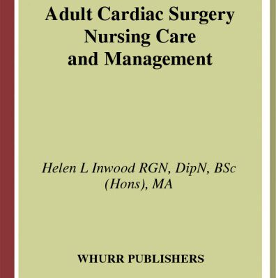 خرید و دانلود نسخه کامل کتاب Adult Cardiac Surgery: Nursing Care and Management