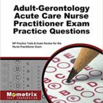 خرید و دانلود نسخه کامل کتاب Adult-Gerontology Acute Care Nurse Practitioner Exam Practice Questions: NP Practice Tests & Exam Review for the Nurse Practitioner Exam – Original PDF